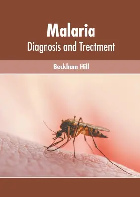 Malaria: diagnostic și tratament - Malaria: Diagnosis and Treatment