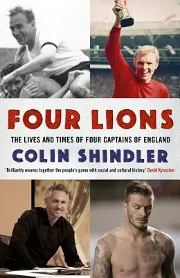 Patru lei: Viețile și vremurile a patru căpitani ai Angliei - Four Lions: The Lives and Times of Four Captains of England