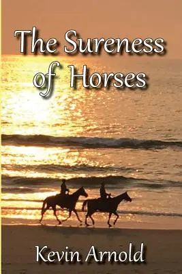 Siguranța cailor (The Sureness of Horses) - The Sureness of Horses