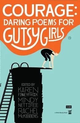 Courage: Poezii îndrăznețe pentru fete curajoase - Courage: Daring Poems for Gutsy Girls