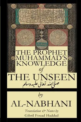 Cunoașterea nevăzutului de către Profetul Muhammad - The Prophet Muhammad's Knowledge of the Unseen