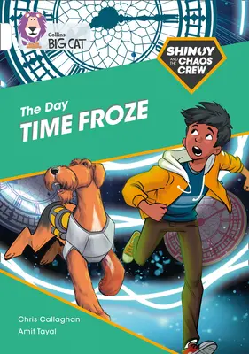 Shinoy and the Chaos Crew: Ziua în care timpul a înghețat: Band 10/White - The Shinoy and the Chaos Crew: The Day Time Froze: Band 10/White