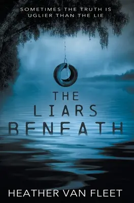 The Liars Beneath: Un thriller YA - The Liars Beneath: A YA Thriller