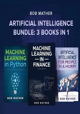 Pachet de inteligență artificială: 3 cărți în 1 - Artificial Intelligence Bundle: 3 Books in 1
