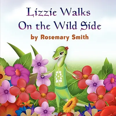 Lizard Tales: Lizzie pășește pe partea sălbatică - Lizard Tales: Lizzie Walks On the Wild Side