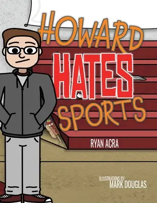 Howard urăște sportul - Howard Hates Sports