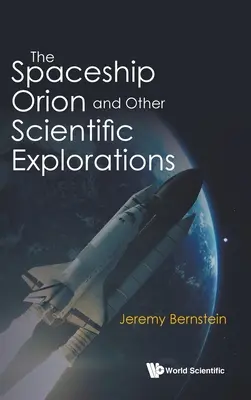 Nava spațială Orion și alte explorări științifice - The Spaceship Orion and Other Scientific Explorations