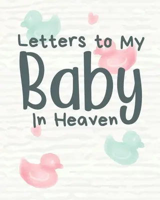 Scrisori către copilul meu din cer - Letters To My Baby In Heaven