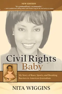 Copilul drepturilor civile: Povestea mea despre rasă, sport și depășirea barierelor în jurnalismul american - Civil Rights Baby: My Story of Race, Sports, and Breaking Barriers in American Journalism