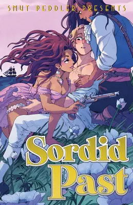 Smut Peddler Presents: Trecut sordid - Smut Peddler Presents: Sordid Past