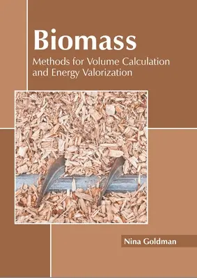 Biomasa: Metode de calcul al volumului și de valorificare energetică - Biomass: Methods for Volume Calculation and Energy Valorization