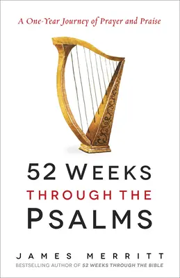 52 de săptămâni prin psalmi: O călătorie de un an de rugăciune și laudă - 52 Weeks Through the Psalms: A One-Year Journey of Prayer and Praise