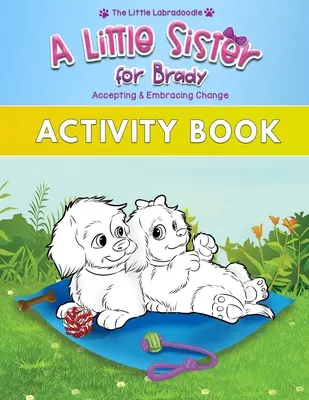 O surioară pentru Brady: Un însoțitor al cărții ilustrate cu colorare, activități, labirinturi, căutare de cuvinte și multe altele! - A Little Sister for Brady: A Companion to the Picture Book with Coloring, Activities, Mazes, Word Search & More!