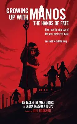 Crescând cu Manos: The Hands of Fate (Hardback) - Growing Up with Manos: The Hands of Fate (Hardback)