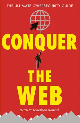 Conquer the Web: Ghidul suprem de securitate cibernetică - Conquer the Web: The Ultimate Cybersecurity Guide