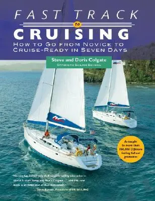 Fast Track to Cruising: Cum să treci de la novice la Cruise-Ready în șapte zile - Fast Track to Cruising: How to Go from Novice to Cruise-Ready in Seven Days