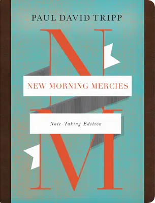 Noile milostiviri de dimineață (Ediție pentru notițe) - New Morning Mercies (Note-Taking Edition)