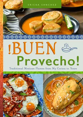 Buen Provecho!: Arome mexicane tradiționale de la bucătăria mea la a ta - Buen Provecho!: Traditional Mexican Flavors from My Cocina to Yours