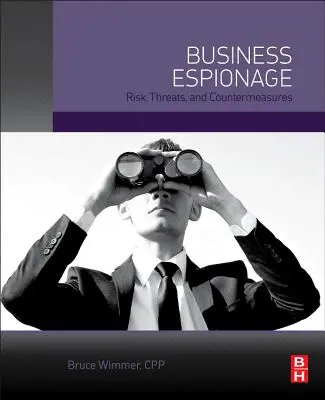 Spionajul în afaceri: Riscuri, amenințări și contramăsuri - Business Espionage: Risks, Threats, and Countermeasures