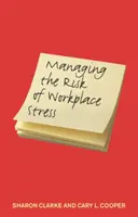 Gestionarea riscului de stres la locul de muncă - Riscuri pentru sănătate și securitate - Managing the Risk of Workplace Stress - Health and Safety Hazards