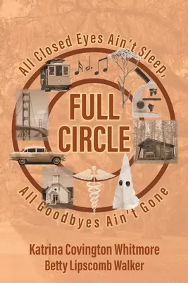 Cerc complet: Toți ochii închiși nu dorm, toate despărțirile nu pleacă - Full Circle: All Closed Eyes Ain't Sleep, All Goodbyes Ain't Gone