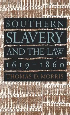 Sclavia din sud și legea, 1619-1860 - Southern Slavery and the Law, 1619-1860