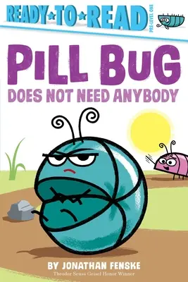 Gândacul Pastilă nu are nevoie de nimeni - Pill Bug Does Not Need Anybody