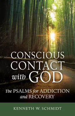 Contact conștient cu Dumnezeu: Psalmi pentru dependență și recuperare - Conscious Contact with God: The Psalms for Addiction and Recovery