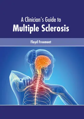Ghidul clinicianului pentru scleroza multiplă - A Clinician's Guide to Multiple Sclerosis