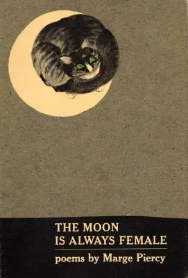 Luna este întotdeauna femeie: Poezii - The Moon Is Always Female: Poems