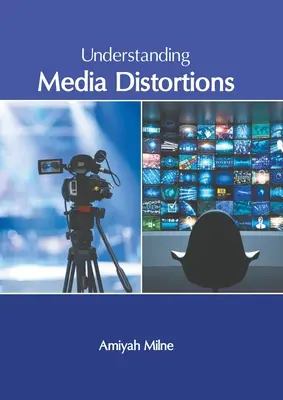 Înțelegerea distorsiunilor mediatice - Understanding Media Distortions