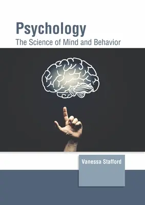 Psihologie: Știința minții și a comportamentului - Psychology: The Science of Mind and Behavior