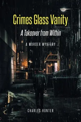 Crimes Glass Vanity: O preluare din interior - Crimes Glass Vanity: A Takeover from Within