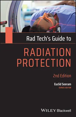 Ghidul tehnicianului radiolog pentru protecția împotriva radiațiilor - Rad Tech's Guide to Radiation Protection