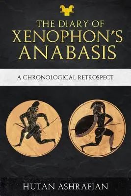 Jurnalul Anabasis al lui Xenofon: O retrospectivă cronologică - The Diary of Xenophon's Anabasis: A Chronological Retrospect