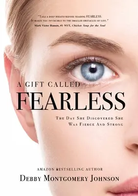 A Gift Called Fearless: Ziua în care a descoperit că este feroce și puternică - A Gift Called Fearless: The Day She Discovered She Was Fierce and Strong