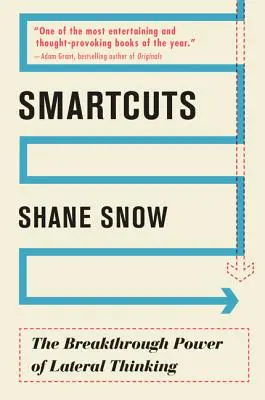 Smartcuts: Puterea revoluționară a gândirii laterale: The Breakthrough Power of Lateral Thinking - Smartcuts: The Breakthrough Power of Lateral Thinking