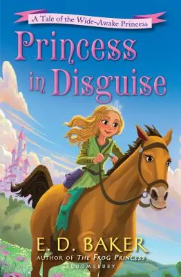 Prințesa deghizată: O poveste a prințesei Wide-Awake - Princess in Disguise: A Tale of the Wide-Awake Princess