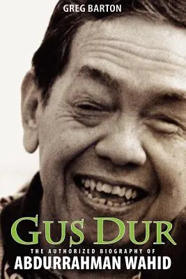 Gus Dur: Biografia autorizată a lui Abdurrahman Wahid - Gus Dur: The Authorized Biography of Abdurrahman Wahid