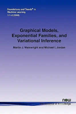 Modele grafice, familii exponențiale și inferență variațională - Graphical Models, Exponential Families, and Variational Inference