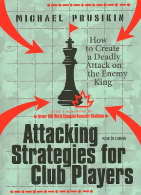 Strategii de atac pentru jucătorii de club: Cum să creezi un atac mortal asupra regelui inamic - Attacking Strategies for Club Players: How to Create a Deadly Attack on the Enemy King