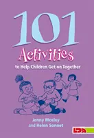 101 activități pentru a-i ajuta pe copii să se înțeleagă - 101 Activities to Help Children Get on Together