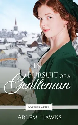 În căutarea unui gentleman: O repovestire a basmului Regency - In Pursuit of a Gentleman: A Regency Fairy Tale Retelling