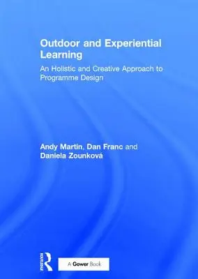 Învățarea experiențială și în aer liber: O abordare holistică și creativă a proiectării programelor - Outdoor and Experiential Learning: An Holistic and Creative Approach to Programme Design