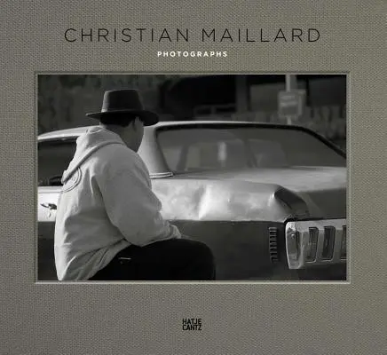 Christian Maillard: Fotografii - Christian Maillard: Photographs