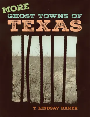 Mai multe orașe fantomă din Texas - More Ghost Towns of Texas