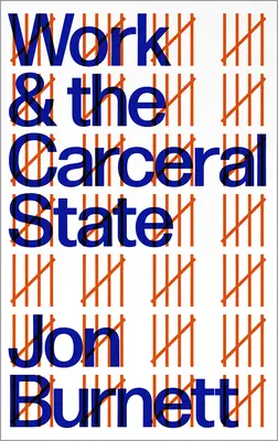 Munca și statul carceral - Work and the Carceral State