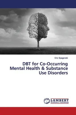 DBT pentru tulburări concomitente de sănătate mintală și consum de substanțe - DBT for Co-Occurring Mental Health & Substance Use Disorders