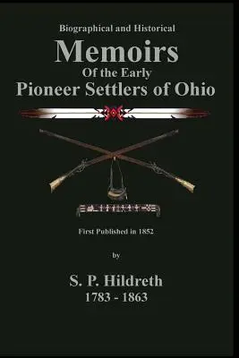 Memoirs of the Early Pioneer Settlers of Ohio (Memoriile primilor coloniști pionieri din Ohio): C. Stephen Badgley - Memoirs of the Early Pioneer Settlers of Ohio: C. Stephen Badgley