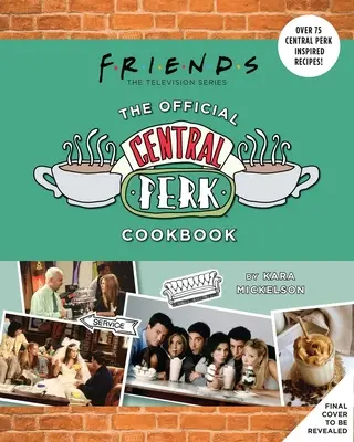 Friends: The Official Central Perk Cookbook Gift Set [Cu șorț] - Friends: The Official Central Perk Cookbook Gift Set [With Apron]